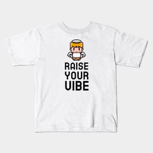 Raise Your Vibe Kids T-Shirt